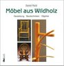 Mbel aus Wildholz