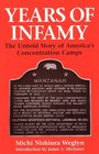 Years of Infamy The Untold Story of America's Concentration Camps