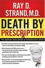 Death by Prescription  The Shocking Truth Behind an Overmedicated Nation
