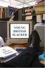 Young British Slacker