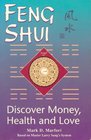 Feng Shui: Discover Money, Health and Love