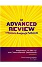 An Advanced Review of SpeechLanguage Pathology Preparation for Praxis and Comprehensive Examination Includes Flash Drive