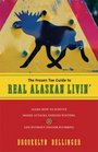 The Frozen Toe Guide to Real Alaskan Livin' Learn How to Survive Moose Attacks Endless Winters and Life Without Indoor Plumbing