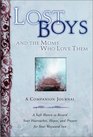 Lost Boys and the Moms Who Love Them A Companion Journal A Safe Haven to Record Your Heartaches Hopes and Prayers for Your Wayward Son