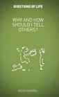 Why and How Should I Tell Others
