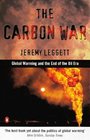 The Carbon War Global Warming and the End of the Oil Era