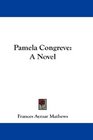 Pamela Congreve A Novel