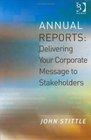 Annual Reports Delivering Your Corporate Message to Stakeholders