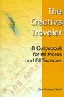 The Creative Traveler A Guidebook for All Places and All Seasons