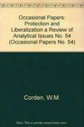 Protection and Liberalization a Review of Analytical Issues