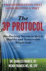 The 3P Protocol: Bio-Hacking Secrets to Quick, Healthy and Sustainable Weight Loss