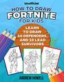 How To Draw Fortnite For Kids Learn To Draw 10 Defenders And 10 Lead Survivors