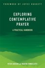 Exploring Contemplative Prayer A Practical Handbook
