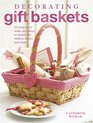 Decorating Gift Baskets 35 Projects to Make Plus Ideas to Inspire for Baskets Boxes and More