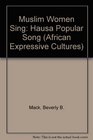 Muslim Women Sing Hausa Popular Song