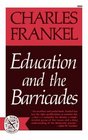 Education and the Barricades