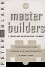 The Master Builders Le Corbusier Mies Van Der Rohe Frank Lloyd Wright