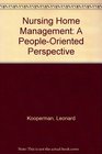 Nursing Home Management A PeopleOriented Perspective