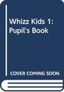 Whizz Kids 1 Pupil's Book
