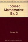 Focused Mathematics Bk 3