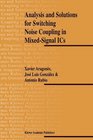 Analysis and Solutions for Switching Noise Coupling in MixedSignal ICs