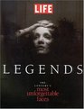 LIFE Legends  The Century's Most Unforgettable Faces