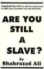 Are You Still a Slave
