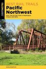 Best Rail Trails Pacific Northwest More Than 60 Rail Trails in Washington Oregon and Idaho