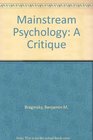 Mainstream Psychology A Critique
