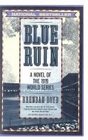 Blue Ruin: A Novel of the 1919 World Series