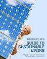 Ed Begley Jr's Guide to Sustainable Living Learning to Conserve Resources and Manage an EcoConscious Life