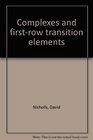 Complexes and firstrow transition elements