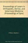 Proceedings of Lasers in Orthopedic Dental and Veterinary Medicine