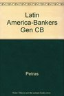 Latin America Bankers Generals and the Struggle for Social Justice