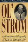 Ol' Strom An Unauthorized Biography of Strom Thurmond