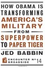 How Obama is Transforming America's Military from Superpower to Paper Tiger