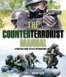 THE COUNTERTERRORIST MANUAL A Practical Guide to Elite International Units