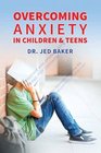 Overcoming Anxiety in Children  Teens