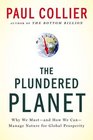 The Plundered Planet Why We Mustand How We CanManage Nature for Global Prosperity
