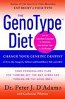 The GenoType Diet Change Your Genetic Destiny to live the longest fullest and healthiest life possible