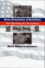 Rum Romanism and Rebellion The Making of a President 1884