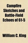 Campfire Sketches and BattleField Echoes of 615
