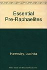 Essential PreRaphaelites