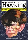Steven Hawking para principiantes / Stephen Hawking For Beginners