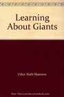 Learning About Giants