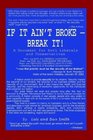 IF IT AIN'T BROKEBREAK IT A Document for Both Liberals and Conservatives
