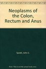 Neoplasms of the Colon Rectum and Anus Epithelial and Mucosal