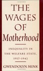 The Wages of Motherhood Inequality in the Welfare State 19171942