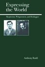 Expressing the World Skepticism Wittgenstein and Heidegger
