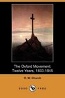 The Oxford Movement Twelve Years 18331845
